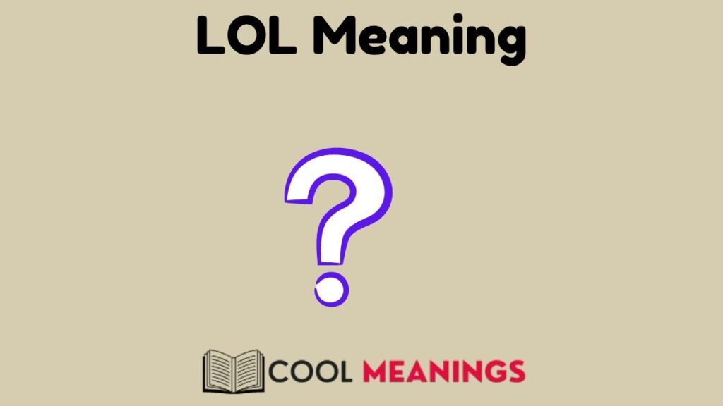 LOL Meaning