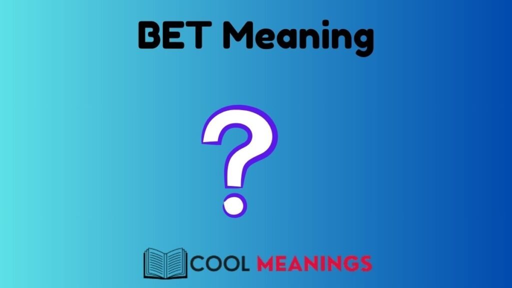 BET Meaning in Texting