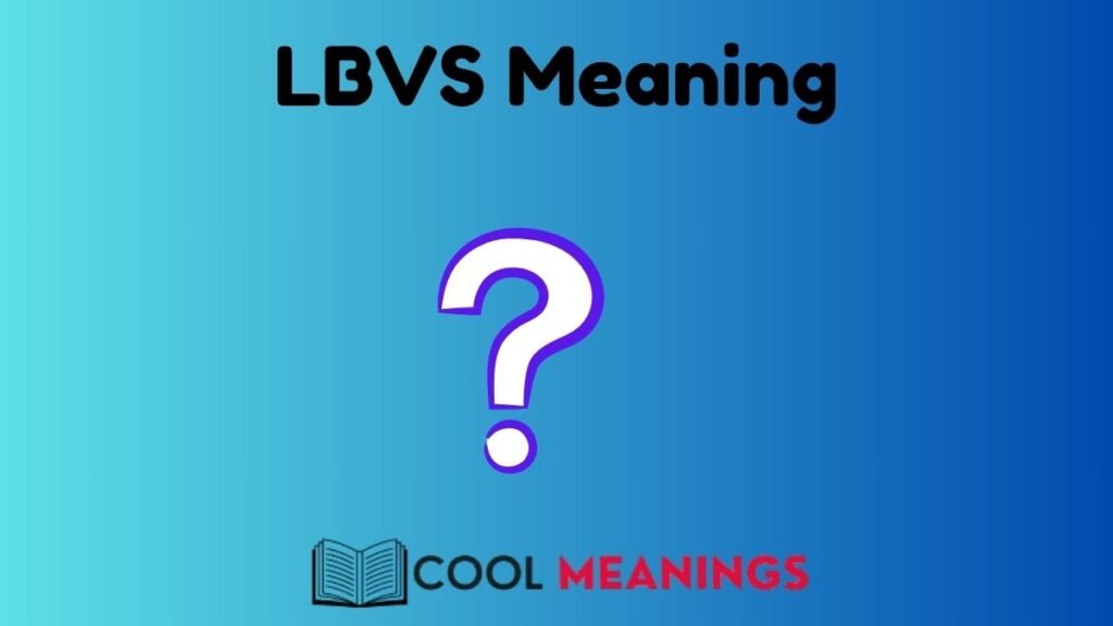 LBVS Meaning