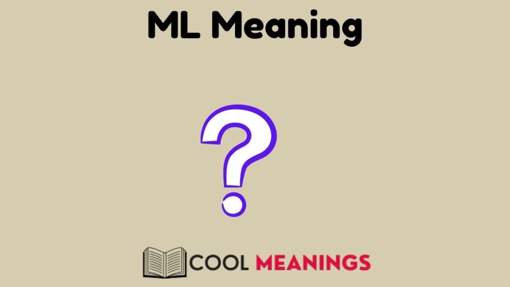 ML Meaning