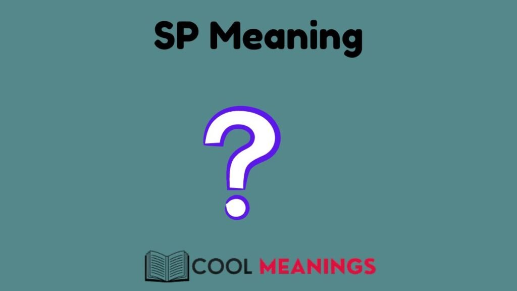 SP Meaning - Coolmeanings.net