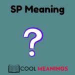 SP Meaning | Definitions, Examples | Cool Meanings