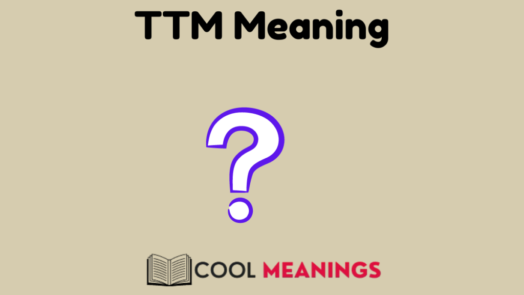 TTM Meaning